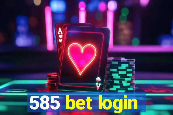 585 bet login